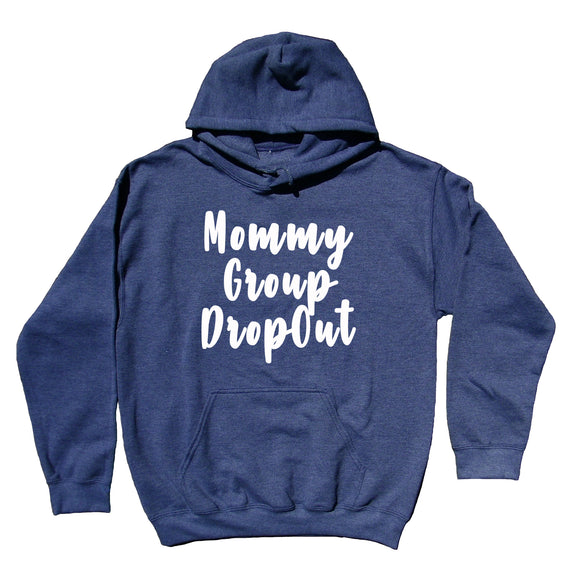 Mommy Group Drop Out Sweatshirt Mom Clothing