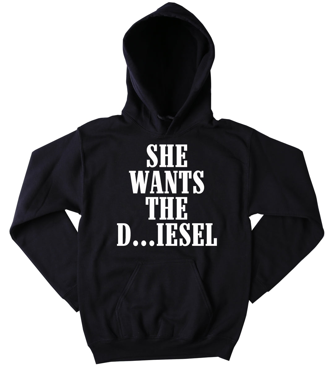 Funny Redneck Sweatshirt She Wants the D...iesel Slogan Southern Count pic