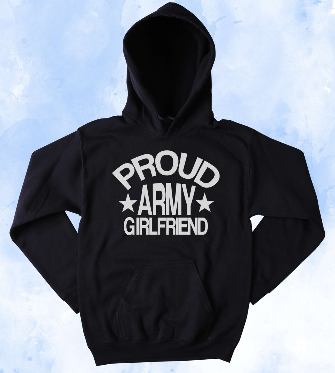 Army Girlfriend Sweatshirt Proud Army Girlfriend Slogan Armed Forces U