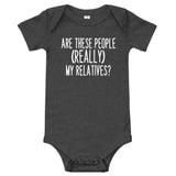 Are These People Really My Relatives Baby Onesie
