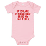 Bring My Dad A Beer Baby Onesie