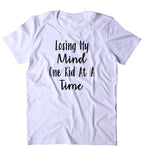 Losing My Mind One Kid At A Time Shirt Funny Parent Dad Mom Mother Gift T-shirt