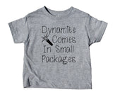 Dynamite Comes In Small Packages Toddler Shirt Funny Boy Girl Kids Birthday Clothing