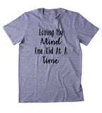 Losing My Mind One Kid At A Time Shirt Funny Parent Dad Mom Mother Gift T-shirt