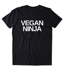 Vegan Ninja Shirt Veganism Ninja Plant Based Diet Animal Right Activist Clothing Tumblr T-shirt