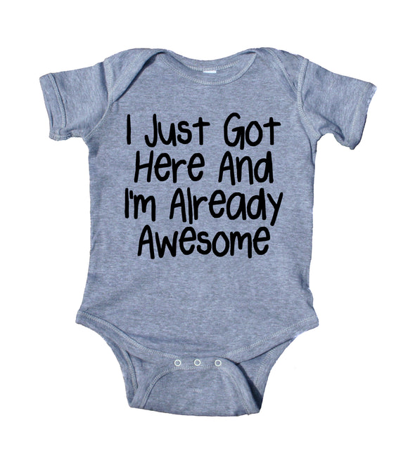 I Just Got Here And I'm Already Awesome Baby Bodysuit Funny Cute Newborn Infant Gift Girl Boy Baby Shower Clothing