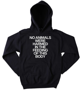 Veganism Vegetarian Hoodie No Animals Were Harmed In Statment Animal Rights Sweatshirt