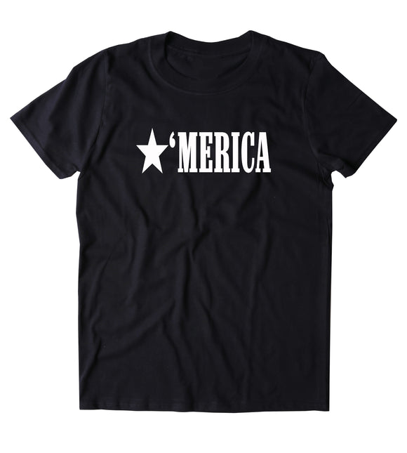 Merica Shirt Funny American Patriotic Pride Freedom Southern Country Tumblr T-shirt