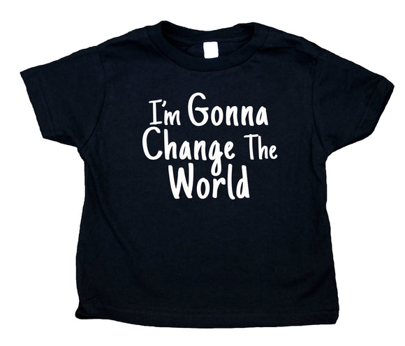 I'm Gonna Change The World Toddler Shirt Inspirational Future Peace Boy Girl Kids Clothing