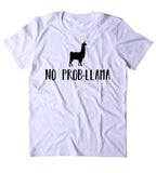 No Prob-LLama Shirt Funny Saying Llama No Problem Clothing Tumblr T-shirt