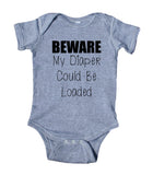 Beware My Diaper Could Be Loaded Baby Boy Girl Onesie Grey