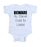 Beware My Diaper Could Be Loaded Baby Bodysuit Funny Cute Newborn Gift Girl Boy Infant Clothing
