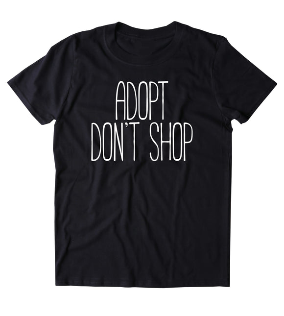 Adopt Don't Shop T-shirt Sunray Clothing