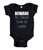 Beware My Diaper Could Be Loaded Baby Bodysuit Funny Cute Newborn Gift Girl Boy Infant Clothing