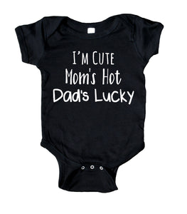 I'm Cute Mom's Hot Dad's Lucky Baby Bodysuit Funny Cute Newborn Infant Girl Boy Baby Shower Gift Clothing