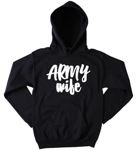 Army Wife Sweatshirt Army Wifey Slogan Proud Army Family USA American America Tumblr Hoodie