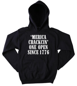 Funny Merica Crackin One Since 1776 Sweatshirt Beer Party Drinking Alcohol USA American Tumblr Hoodie