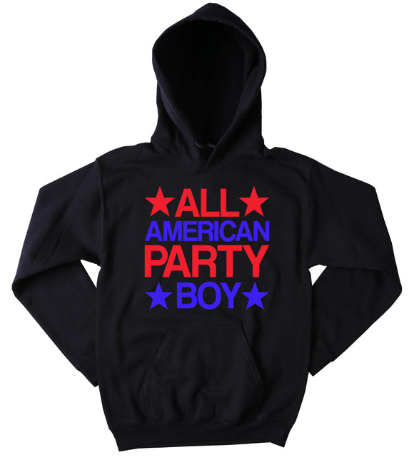 Funny All American Party Boy Sweatshirt Beer Alcohol Drinking Partying Merica USA Tumblr Hoodie