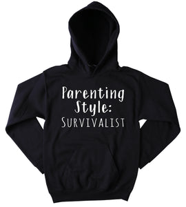 Parenting Style Survivalist Hoodie Funny Mom Parent Dad Mommy Family Gift Sweatshirt