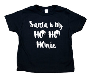 Santa Is My Ho Ho Homie Toddler Shirt Funny Christmas Holiday Boy Girl Kids Clothing