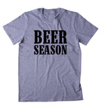 Beer Season Shirt Alcohol Drinking Partying Beer Drinker T-Shirt