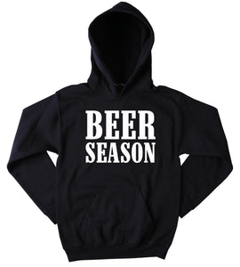 Beer Season Sweatshirt Southern Country Drinking Western Outdoors Merica Tumblr Hoodie