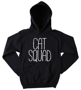 Funny Cat Squad Hoodie Kitten Lover Best Friend Team Cats Tumblr Sweatshirt
