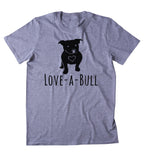 Pit Bull Tee Love-A-Bull Shirt Lovable Dog Animal Lover Owner T-shirt