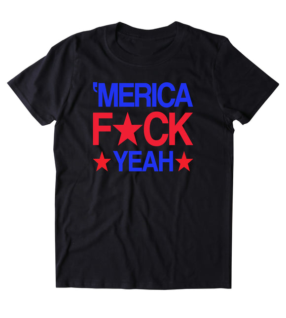 Merica Fck Yeah Shirt USA America American Proud Patriotic Pride Tumblr T-shirt