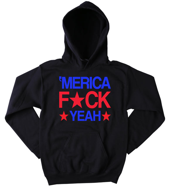 Merica Fck Yeah Sweatshirt Funny 4th of July America USA American Patriotic Pride Tumblr Hoodie