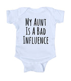 My Aunt Is A Bad Influence Bodysuit Funny Cute Auntie Baby Gift Girl Boy Girl Shower Infant Clothing