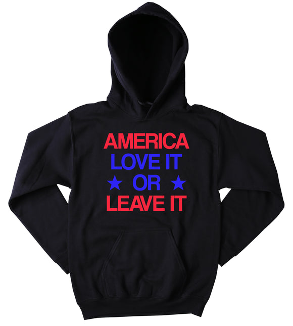America Sweatshirt America Love It Or Leave It Hoodie USA Patriotic Pride Merica Tumblr Jumper