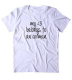 My Heart Belongs To An Airman Shirt Air Force Husband Military Troops Tumblr T-shirt