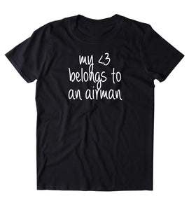 My Heart Belongs To An Airman Shirt Air Force Husband Military Troops Tumblr T-shirt