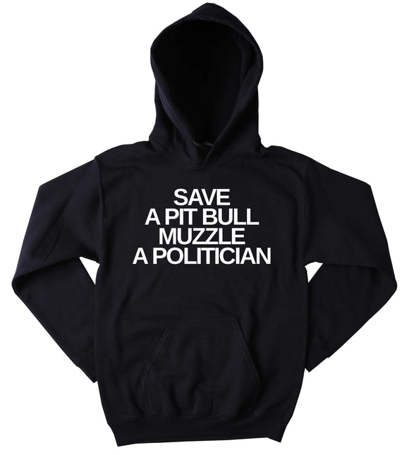 Pit Bull Advocate Hoodie Save A Pit Bull Muzzle A Politician Animal Rights Activist Tumblr Sweatshirt