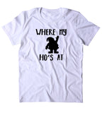 Where My Ho's At Shirt Funny Mens Christmas Santa Clause Xmas Holiday Season Gift Tumblr T-shirt
