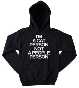 Anti Social Hoodie I'm A Cat Person Not A People Person Sweatshirt Cute Kitten Lover Tumblr Jumper