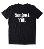 Bonjour Y'all Shirt Funny Country Cowgirl Southern Belle T-shirt