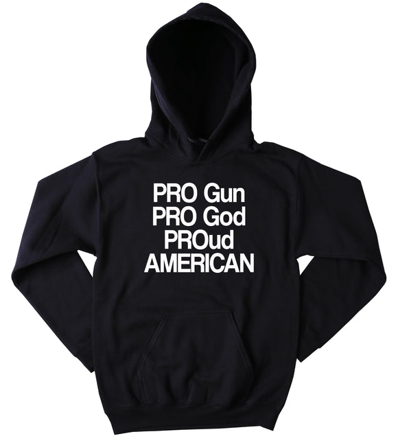 Funny Pro Gun Sweatshirt Pro Gun Pro God Pro American Slogan America Southern Country Merica Gun Rights Hoodie