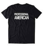 Professional American Shirt USA Freedom America Patriotic Pride Merica T-shirt