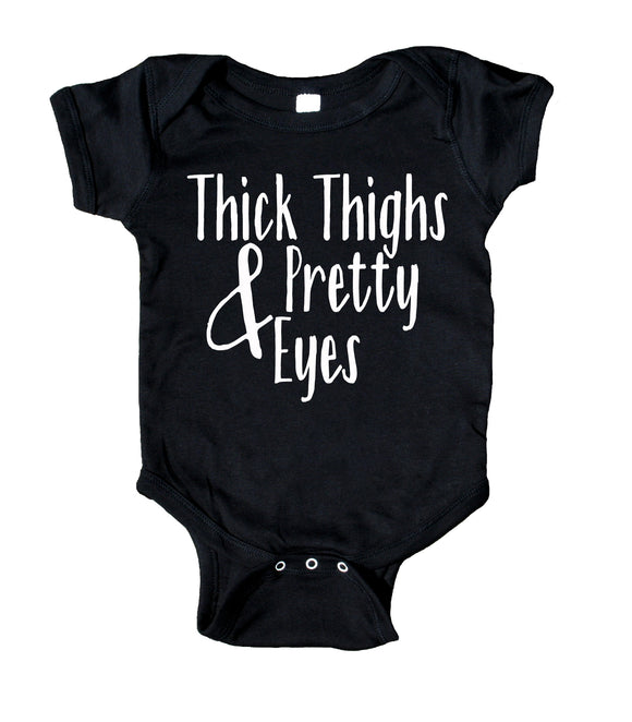 Thick Thighs And Pretty Eyes Baby Bodysuit Funny Chubby Cute Newborn Infant Girl Boy Baby Shower Gift Clothing