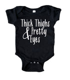 Thick Thighs And Pretty Eyes Baby Onesie Chubby Cute Newborn Girl Gift Clothing