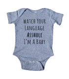 Watch Your Language Ashole I'm A Baby Onesie Funny Newborn Infant Girl Boy Clothing