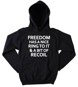 Right To Bear Arms Sweatshirt Freedom Has A Nice Ring TO It And A Bit Of Recoil Slogan Southern Country Merica Tumblr Hoodie
