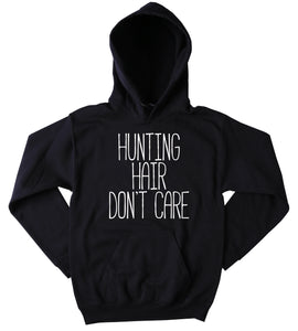 Funny Country Hoodie Hunting Hair Don't Care Slogan Southern Belle Gun Hunter Tumblr Sweatshirt