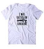 I Was Raised On Country Sunshine Shirt Country Southern T-shirt