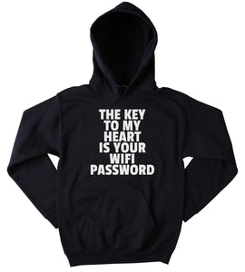 Funny Wifi Hoodie The Key To My Heart Is Your Wifi Password Clothing Internet Social Media Blogger Tumblr Sweatshirt
