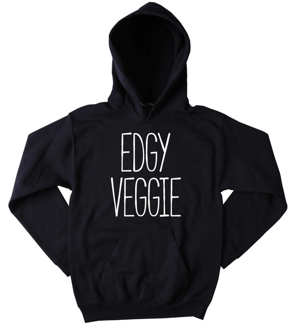 Edgy Veggie Sweatshirt Veggie Lover Vegan Vegetarian Tumblr Hoodie