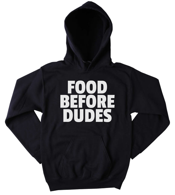 Funny Food Before Dudes Hoodie Hungry Pizza Tumblr Sweatshirt