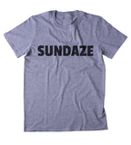 Sundaze Shirt Sunday Hippie Boho Bohemian Sunshine Warm Relax Positive Energy Clothing Tumblr T-shirt
